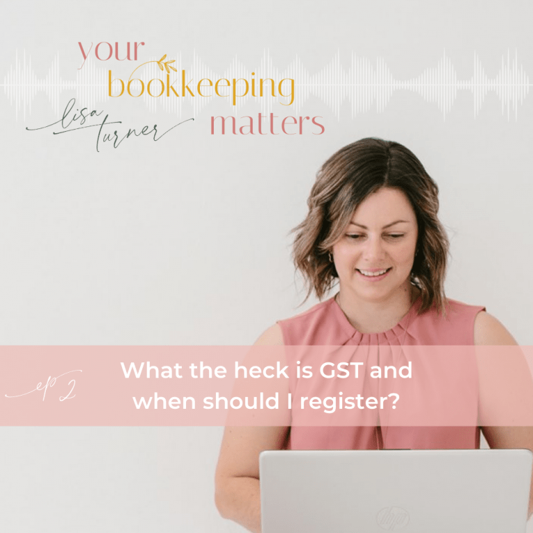 lisa turner on a grey background with text overlay about podcast episode 2 what the heck is GST and when should i register